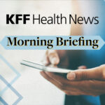 Friday 3 May 2024 - KFF Health News