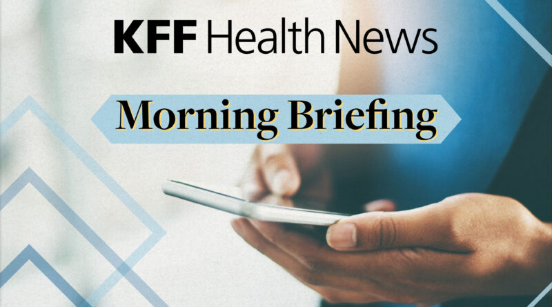 Friday 3 May 2024 - KFF Health News